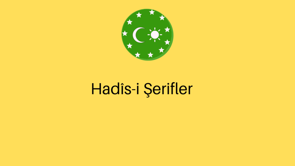Hadîs-i Şerifler