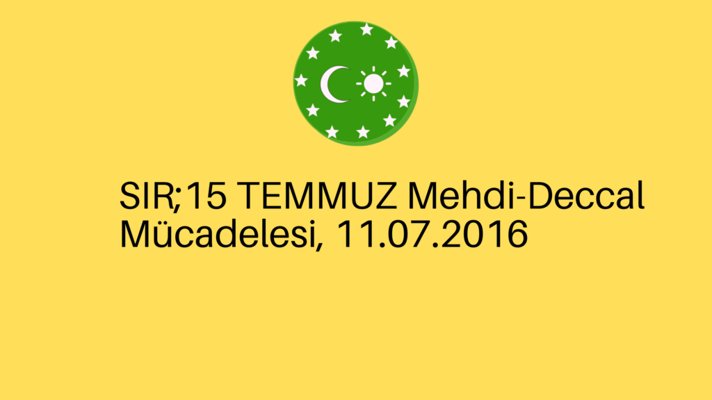 SIR;15 TEMMUZ Mehdi-Deccal Mücadelesi, 11.07.2016