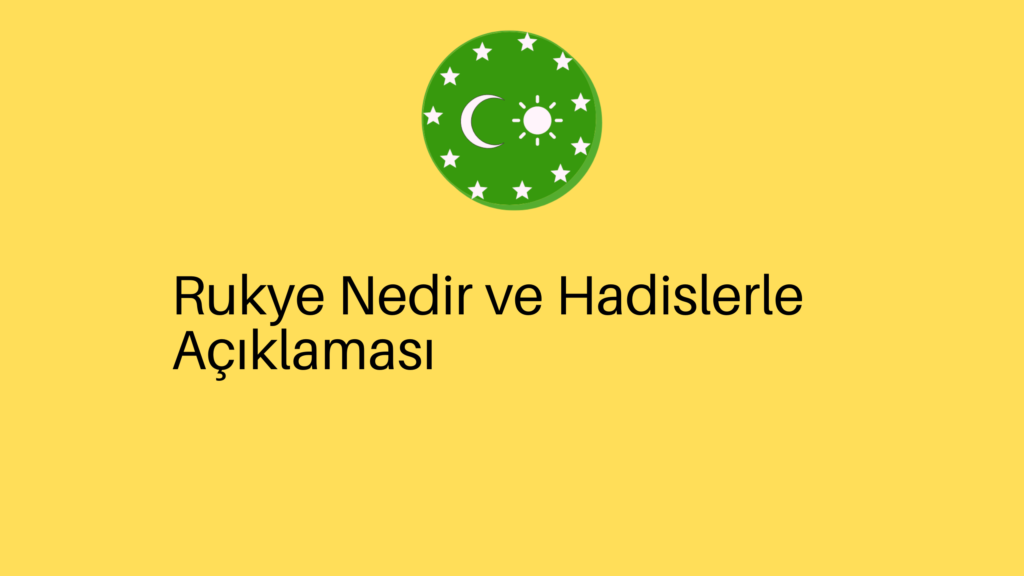 Rukye Nedir ve Hadislerle Açıklaması
