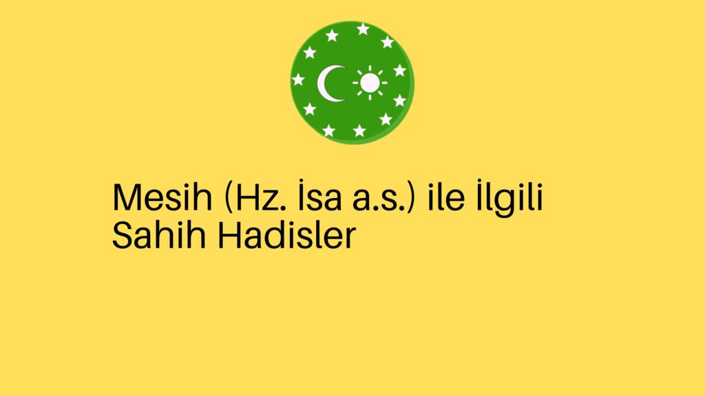 Mesih (Hz. İsa a.s.) ile İlgili Sahih Hadisler