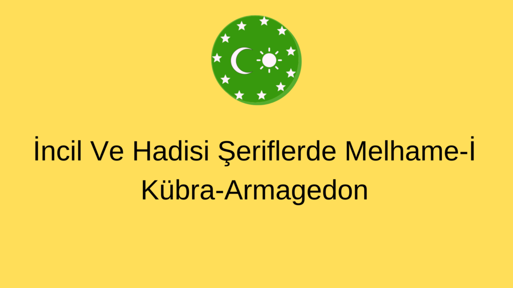 İncil Ve Hadisi Şeriflerde Melhame-İ Kübra-Armagedon