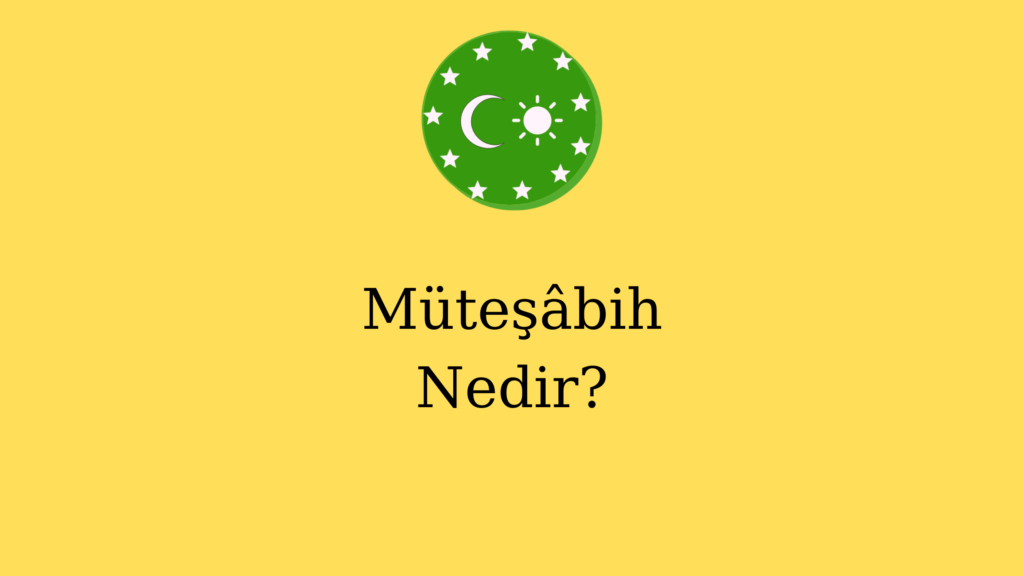 Müteşâbih Nedir?