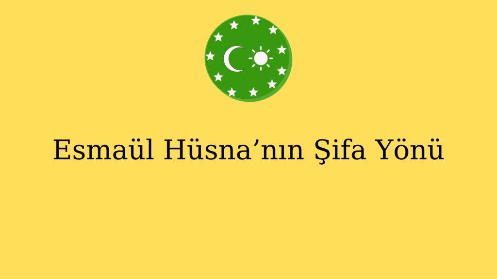 Esmaül Hüsna’nın Şifa Yönü