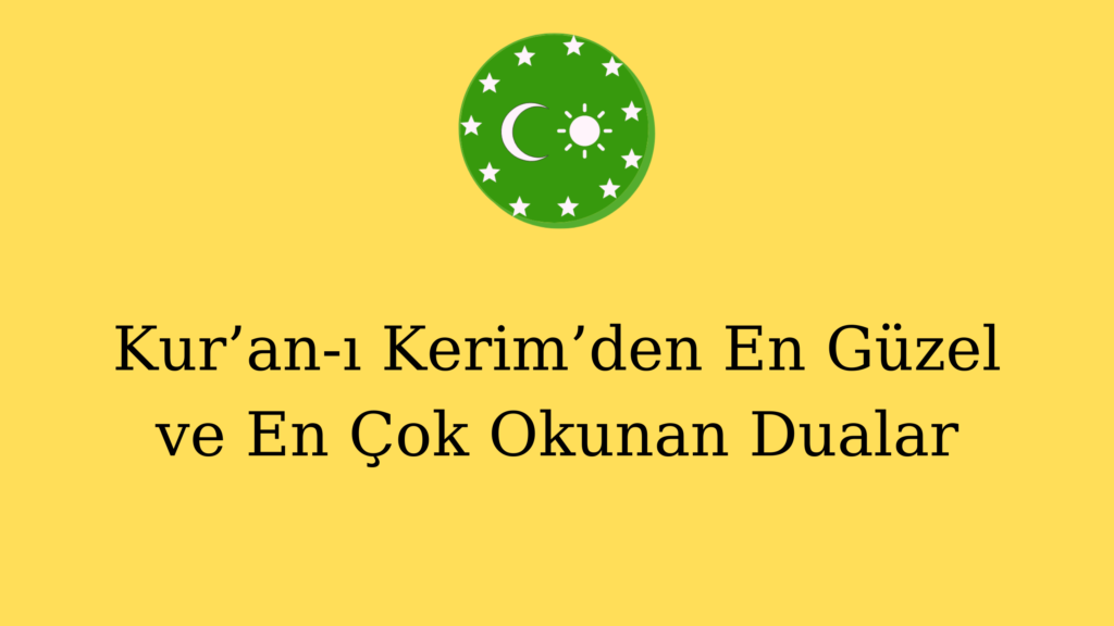 Kur’an-ı Kerim’den En Güzel ve En Çok Okunan Dualar