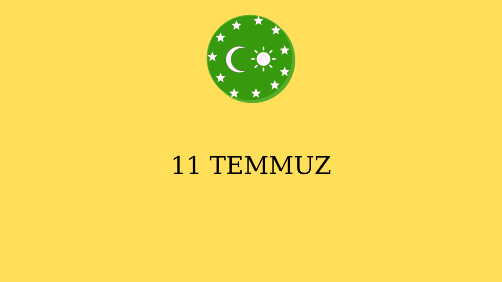 11 TEMMUZ
