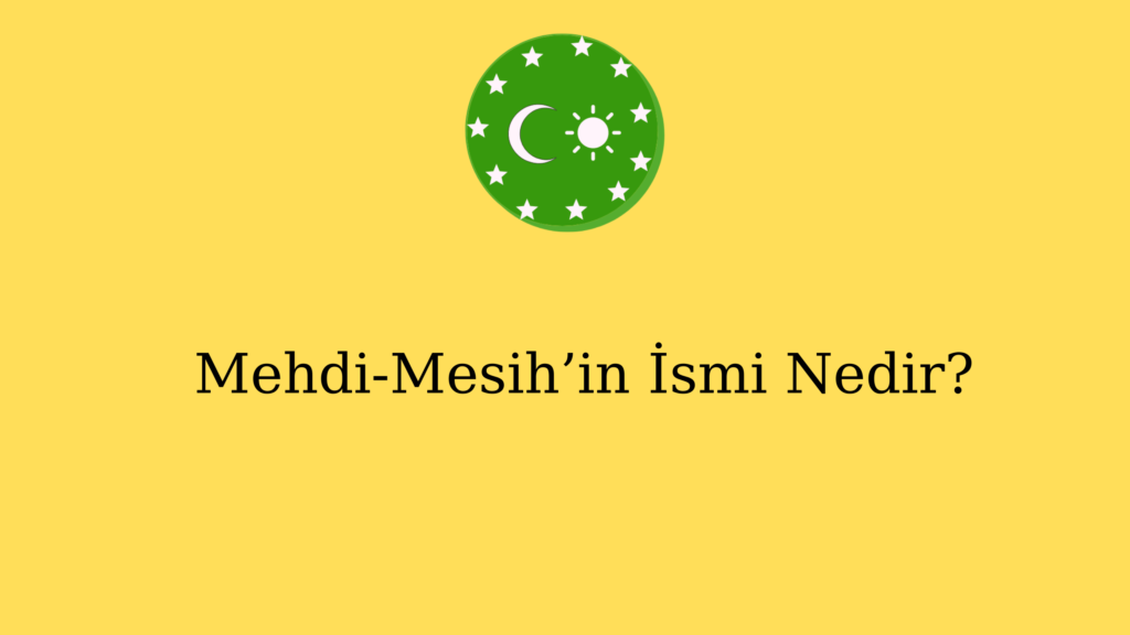 Mehdi-Mesih’in İsmi Nedir?