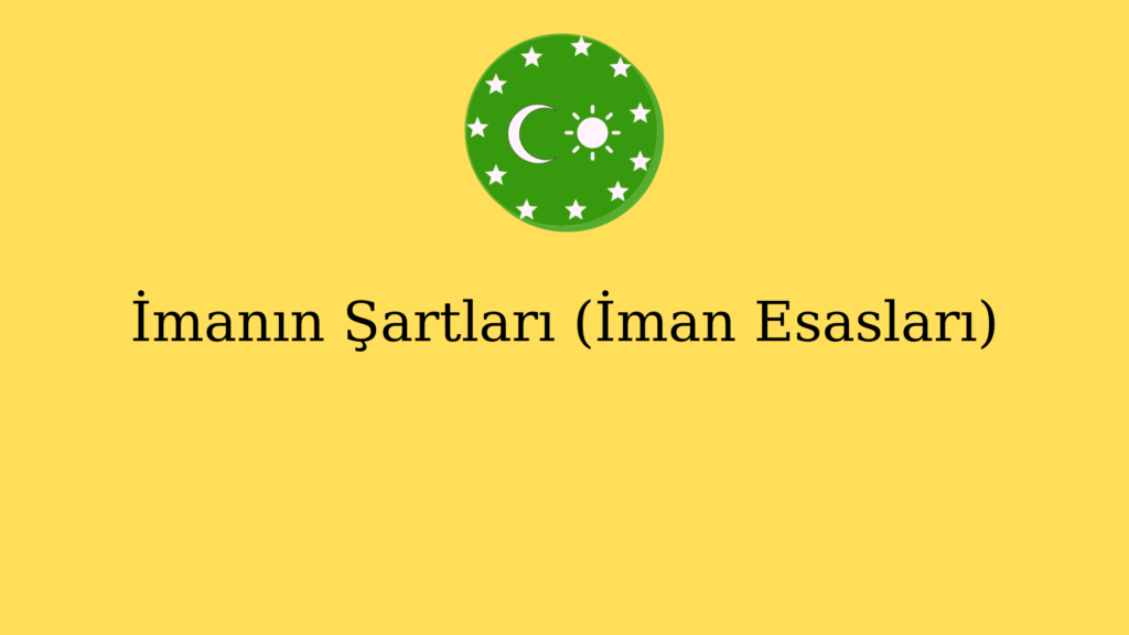 İmanın Şartları (İman Esasları)