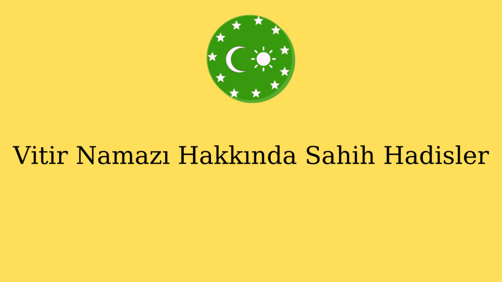 Vitir Namazı Hakkında Sahih Hadisler