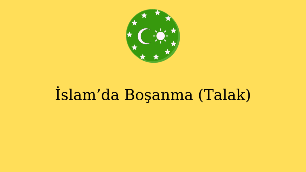 İslam’da Boşanma (Talak)