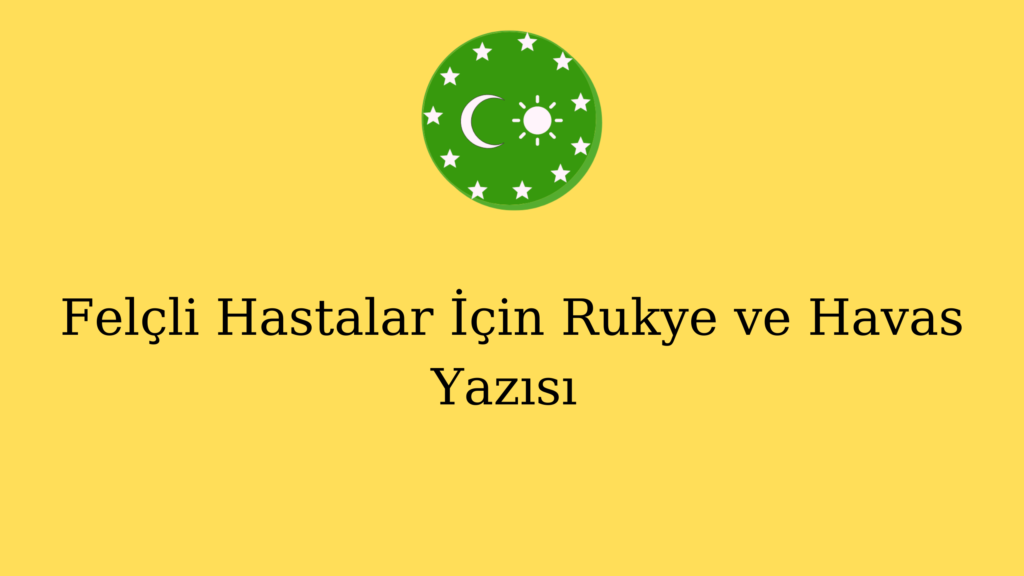 Felçli Hastalar İçin Rukye ve Havas Yazısı