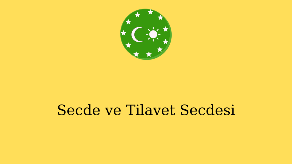 Secde ve Tilavet Secdesi