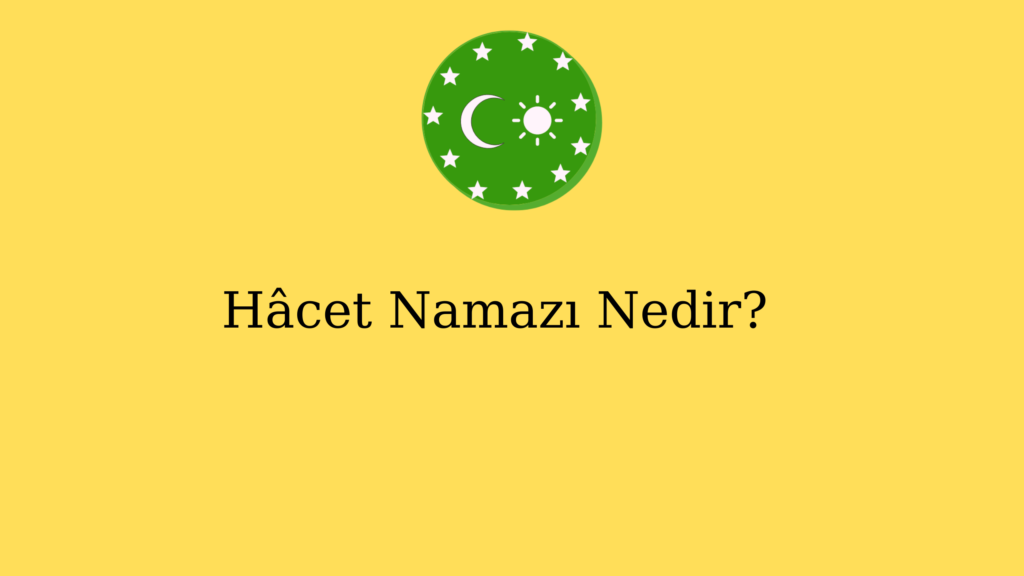 Hâcet Namazı Nedir?