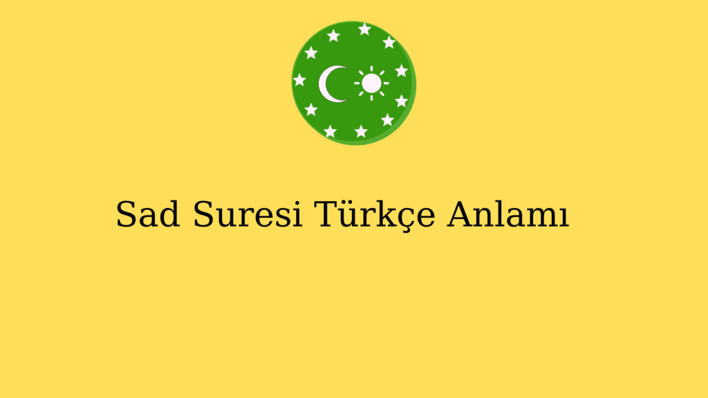 Sad Suresi Türkçe Anlamı