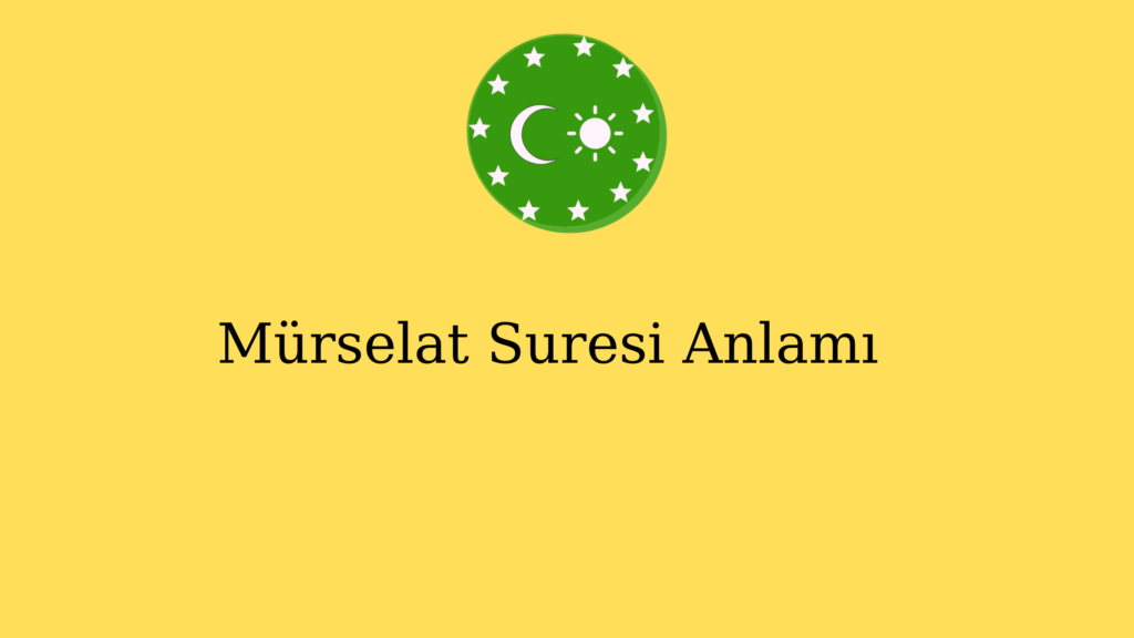 Mürselat Suresi Anlamı