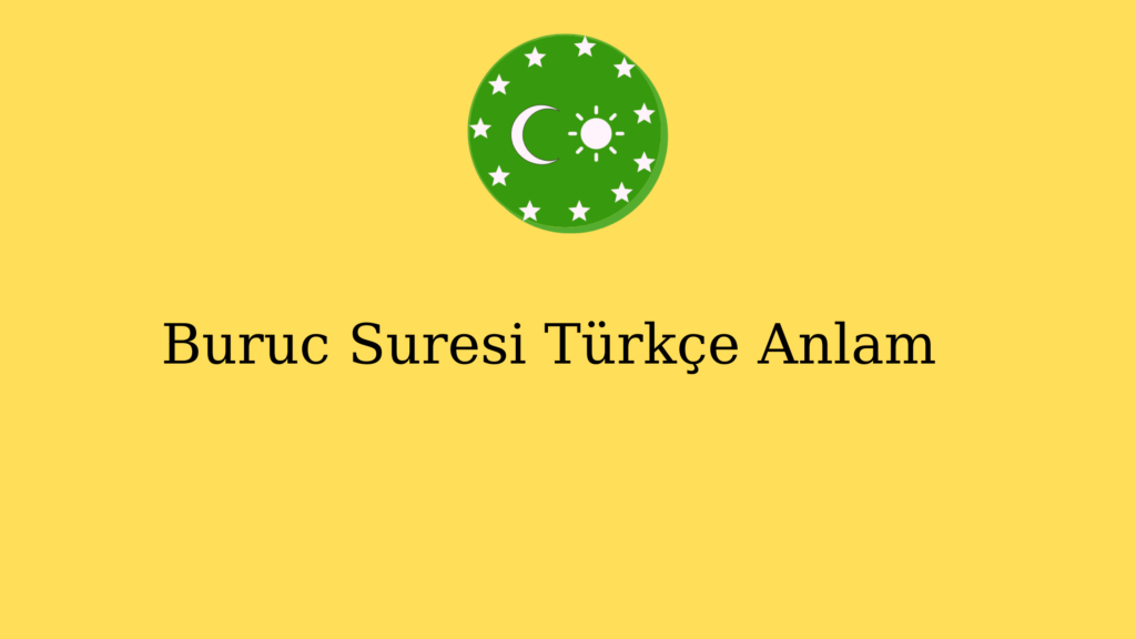 Buruc Suresi Türkçe Anlamı