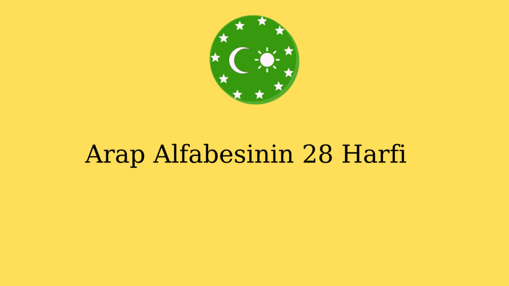Arap Alfabesinin 28 Harfi