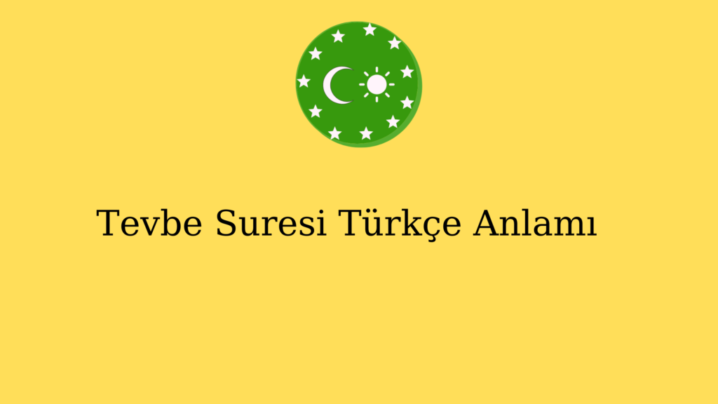 Tevbe Suresi Türkçe Anlamı