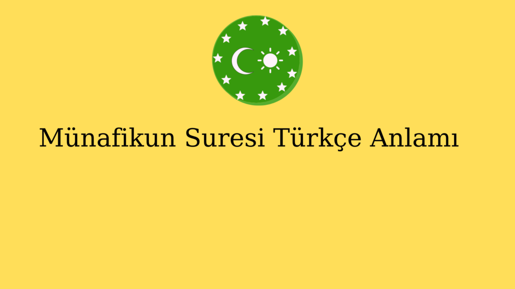 Münafikun Suresi Türkçe Anlamı