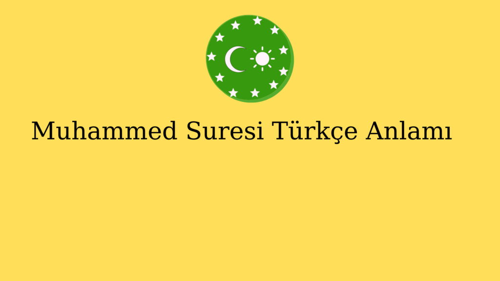 Muhammed Suresi Türkçe Anlamı