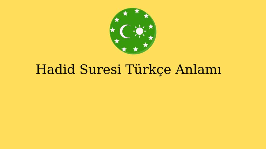 Hadid Suresi Türkçe Anlamı