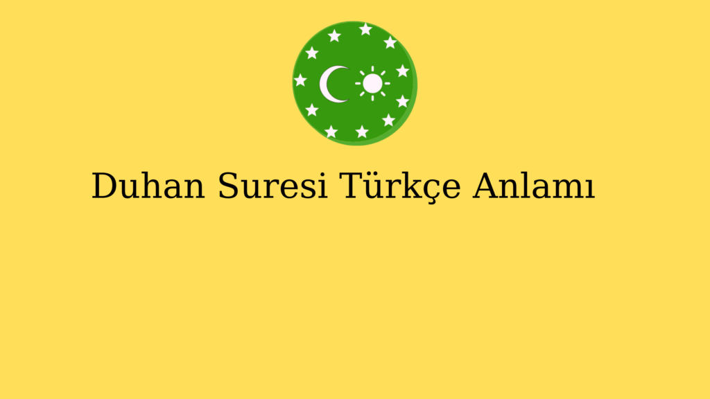 Duhan Suresi Türkçe Anlamı 