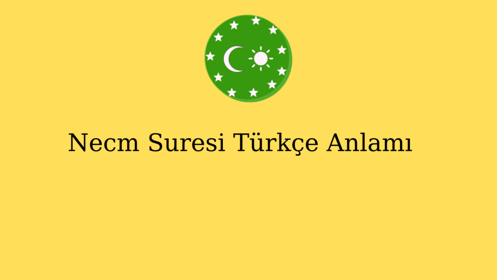 Necm Suresi Türkçe Anlamı