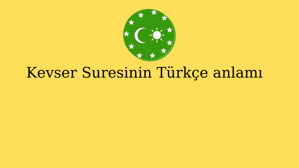 Kevser Suresinin Türkçe anlamı
