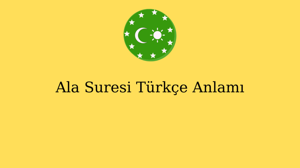 Ala Suresi Türkçe Anlamı