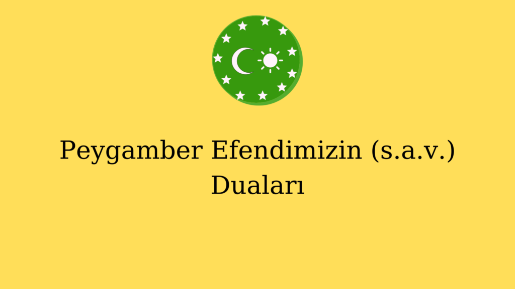 Peygamber Efendimizin (s.a.v.) Duaları