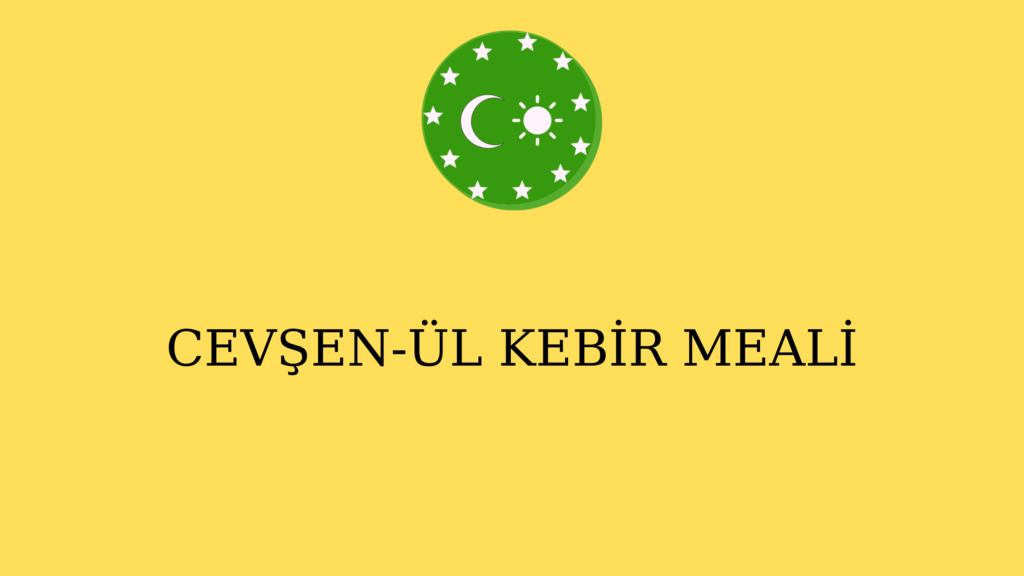 CEVŞEN-ÜL KEBİR MEALİ