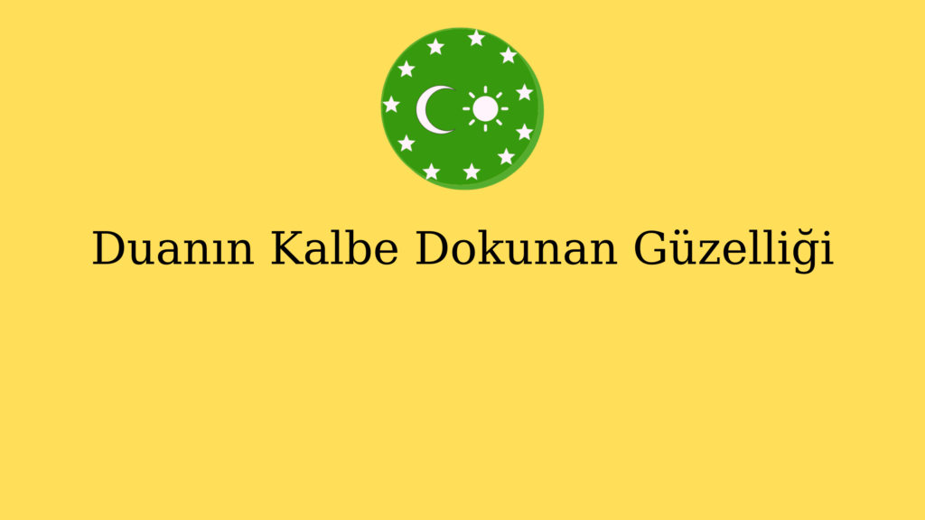 Duanın Kalbe Dokunan Güzelliği