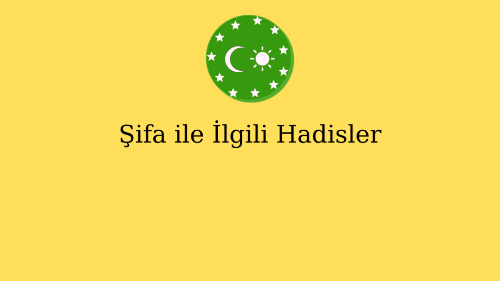 Şifa ile İlgili Hadisler