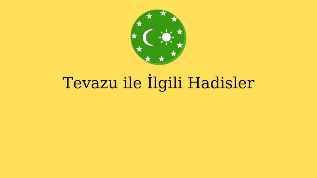 Tevazu ile İlgili Hadisler