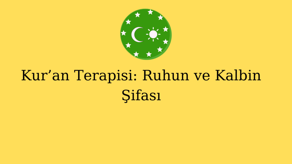 Kur’an Terapisi: Ruhun ve Kalbin Şifası