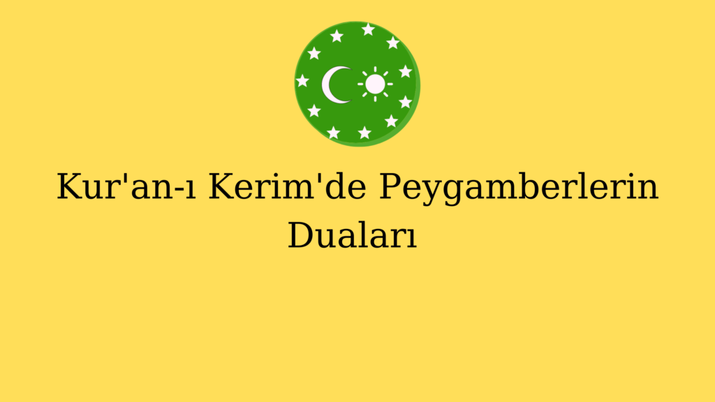 Kur’an-ı Kerim’de Peygamberlerin Duaları