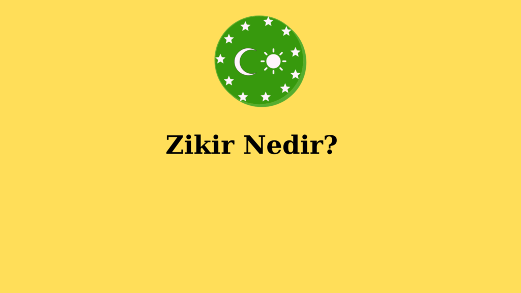 Zikir Nedir?