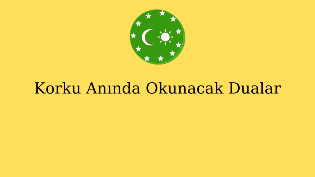 Korku Anında Okunacak Dualar