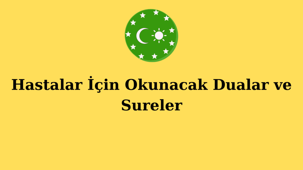 Hastalar İçin Okunacak Dualar ve Sureler