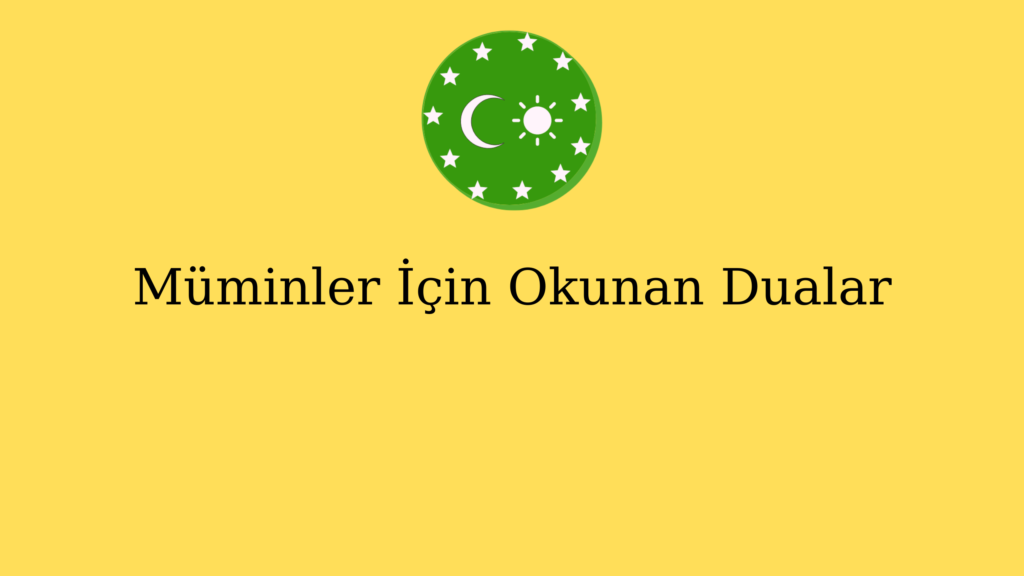 Müminler İçin  Okunan  Dualar