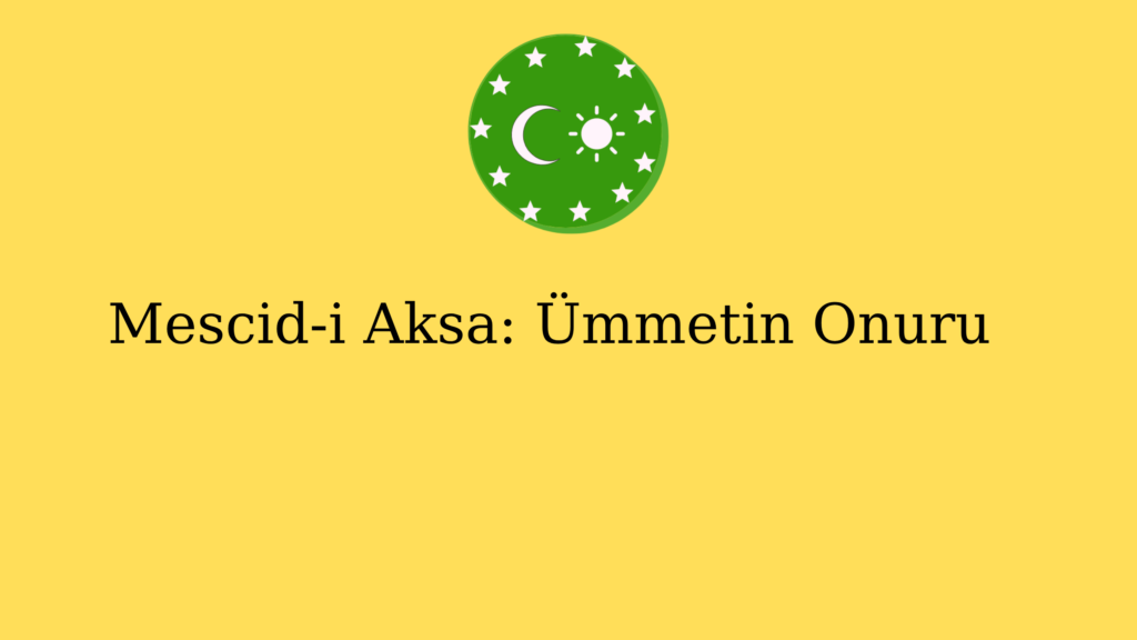 Mescid-i Aksa: Ümmetin  Onuru