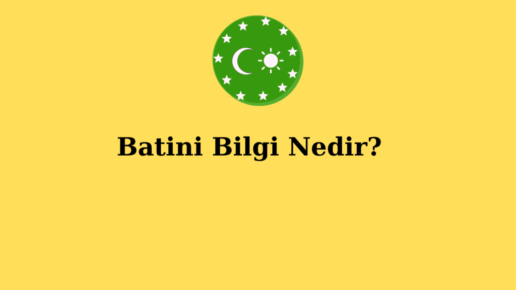 Batini Bilgi Nedir?