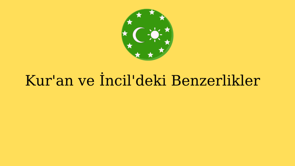 Kur’an ve İncil’deki Benzerlikler