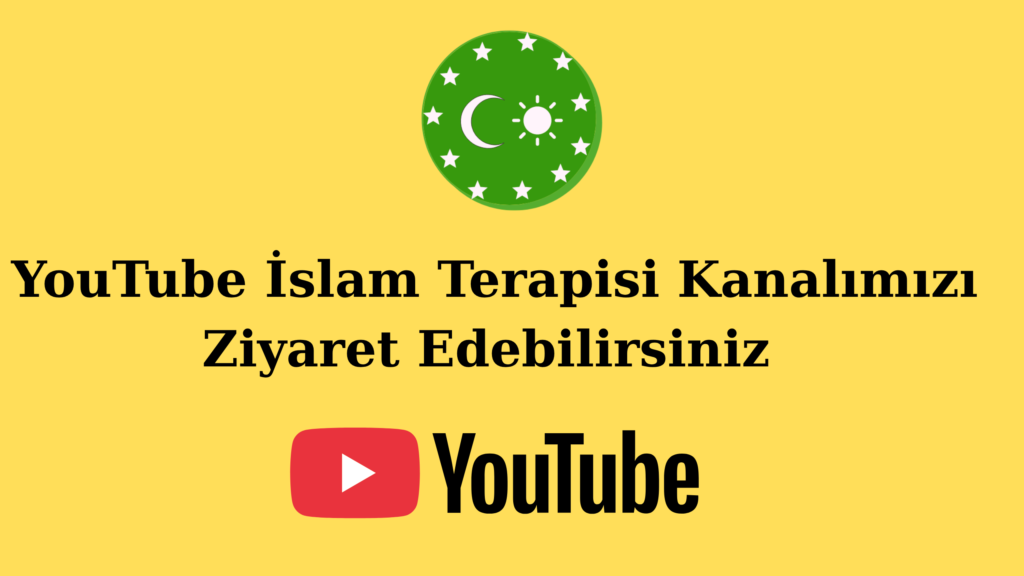 YouTube İslam Terapisi Kanalımızı Ziyaret Edebilirsiniz