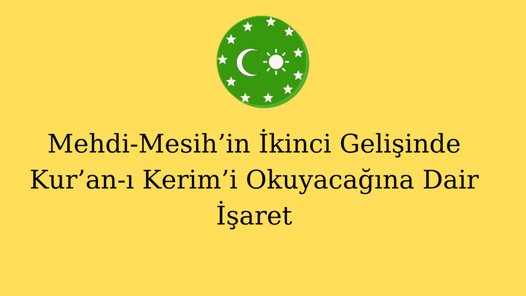 Mehdi-Mesih’in İkinci Gelişinde Kur’an-ı Kerim’i Okuyacağına Dair İşaret