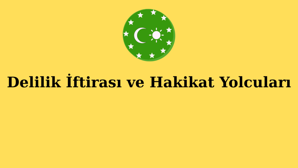 Delilik İftirası ve Hakikat Yolcuları
