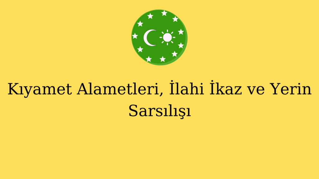 Kıyamet Alametleri, İlahi İkaz ve Yerin Sarsılışı