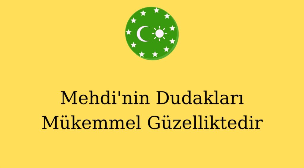 Mehdi’nin Dudakları Mükemmel Güzelliktedir