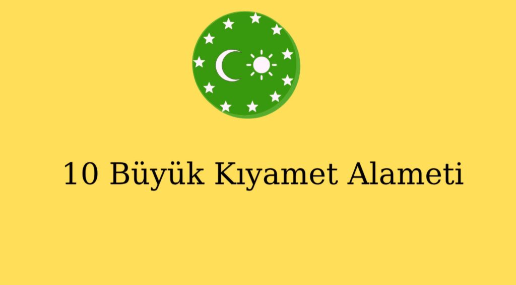 10 Büyük Kıyamet Alameti