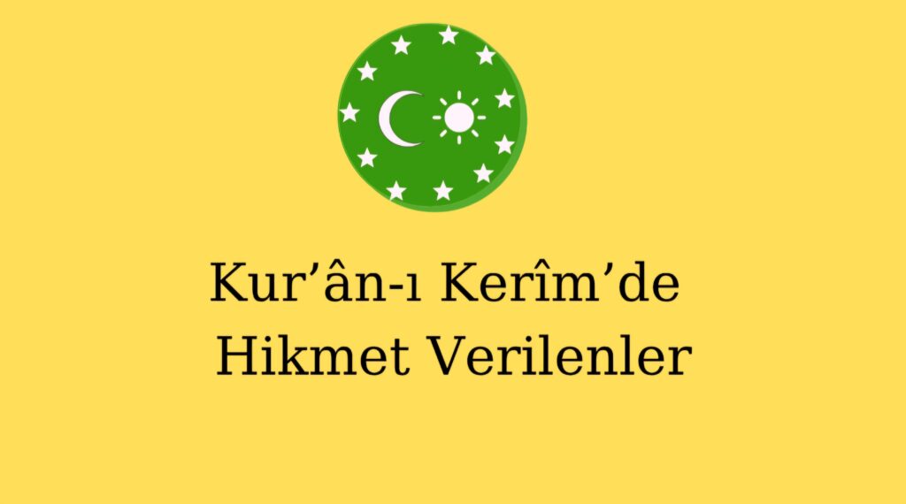 Kur’ân-ı Kerîm’de Hikmet Verilenler