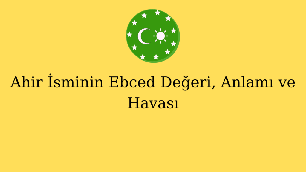 Âhir İsminin Esma-ül Hüsna Anlamı